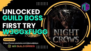 Guild Boss First try W3GGxFUGG ang kunat Night Crows [upl. by Haeckel501]