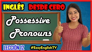 Lección 12Cómo usar los PRONOMBRES POSESIVOS POSSESSIVE PRONOUNS en Inglés🤗🚀 Explicación Fácil [upl. by Tigram920]