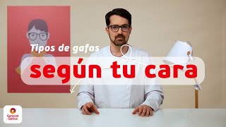 TIPOS DE GAFAS SEGÚN TU CARA  GENERAL OPTICA [upl. by Bilski823]