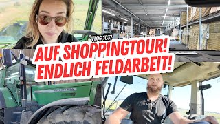 Endlich wieder Feldarbeit  Auf zum Baumarkt  FarmVLOG1037 [upl. by Farny511]