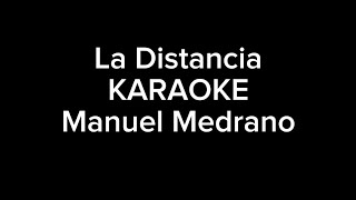 Karaoke  LA DISTANCIA  Manuel Medrano by Jaraguenses [upl. by Atiuqan270]