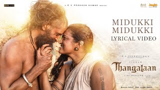 Midukki Midukki  Lyrical Video  Thangalaan  Chiyaan Vikram  PaRanjith  GV Prakash Kumar [upl. by Latrice]