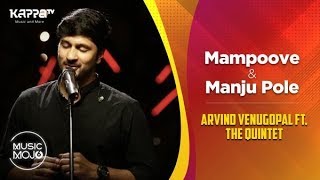 MampooveManju Pole  Arvind Venugopal feat The Quintet  Music Mojo Season 6  Kappa TV [upl. by Aniger]