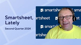 Smartsheet Lately  Second quarter 2024 [upl. by Adnarym]