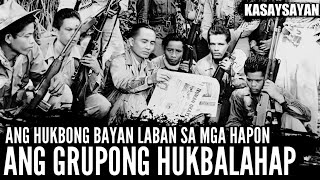 Sino Ang Mga Hukbalahap o Hukbong Bayan Laban sa Hapon  Huks Rebellion  Kasaysayan Ngayon [upl. by Kired]