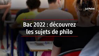 Bac 2022  découvrez les sujets de philo [upl. by Osman]