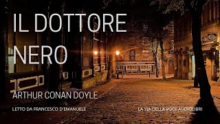 Il Dottore Nero  AC Doyle  Audiolibro ITA [upl. by Dubenko]