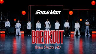 Snow Man「BREAKOUT」Dance Practice [upl. by Gosselin]