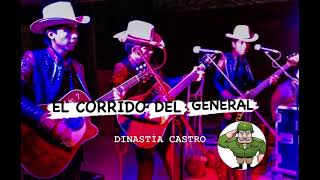 DINASTÍA CASTRO  EL CORRIDO DEL GENERALinédito [upl. by Rednasela418]