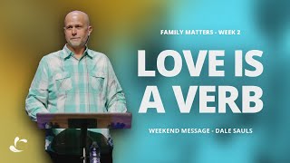 Love is a Verb  Dale Sauls  Life Springs Church [upl. by Alomeda604]