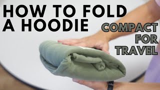 How to fold and roll a hoodie compact for travel [upl. by Mw]