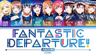 FULL Fantastic Departure — Aqours — Lyrics KANROMENGESP [upl. by Erreipnaej]