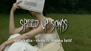 untuk dia  sleeq ftnajwa latif speed up songs [upl. by Cohin4]