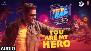 You Are My Hero Audio Song  Petta Rap  Prabhu Deva Vedhika  D Imman  SJ Sinu  Jobi P Sam [upl. by Inatsed]