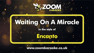 Encanto  Waiting On A Miracle  Karaoke Version from Zoom Karaoke [upl. by Aneral8]