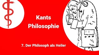 Kants Philosophie  Der Philosoph als Heiler [upl. by Etnovaj944]