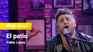 Pablo López – “El patio” Pablo López Sin Anestesia [upl. by Thanasi]