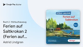 „Ferien auf Saltkrokan 2 Ferien auf… Buch 2“ von Astrid Lindgren · Hörbuchauszug [upl. by Jessi638]