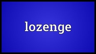 Lozenge Meaning [upl. by Elazaro]