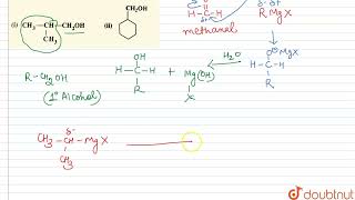 Show how are the following alcohols prepared by the reaction of a suitable Grignard reagent on m [upl. by Esyak28]