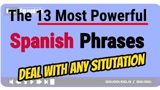 The TOP 13 Most Powerful Spanish Phrases You MUST Learn [upl. by Hujsak]