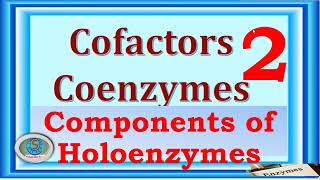 2  Coenzymes Properties Examples  Enzymes Biochemistry  SuperTubeሱፐርቲዩብ [upl. by Eenhat411]