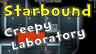 Lets Play Starbound Ep 4 quotCreepy Laboratoryquot Starbound Gameplay  Playthrough [upl. by Leaffar]