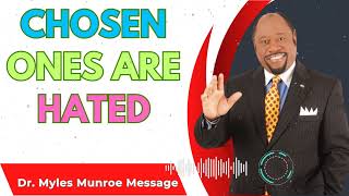 Dr Myles Munroe Sermons  CHOSEN ONES ARE HATED [upl. by Tolman749]