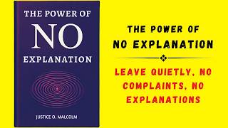 The Power of No Explanation Leave Quietly No Complaints No Explanations Audiobook [upl. by Ahsi]