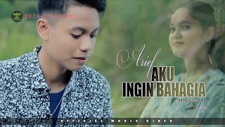 Arief  Aku Ingin Bahagia Official Music Video Diantara Sepinya Hati [upl. by Hsirehc]