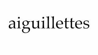 How to Pronounce aiguillettes [upl. by Coster]