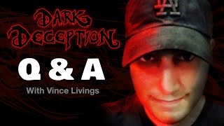 Dark Deception QampA Live with Vince Livings Episode 27 [upl. by Freud445]