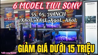 6 model Tivi Sony GIẢM GIÁ dưới 15 TRIỆU  55 65 75 INCH  X80L X85L X90L A80L  TẾT 2024 [upl. by Assillam]