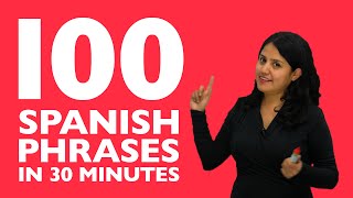 Learn Spanish in 30 minutes The 100 Spanish phrases you need to know [upl. by Burnley]