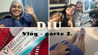 DIU MIRENA  VLOG  PARTE 2  PROCEDIMENTO E PÓS [upl. by Aggappera263]