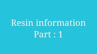 Resin Information Part 1 Resin class Resin jouney Resin detail Resin info [upl. by Dnomhcir76]