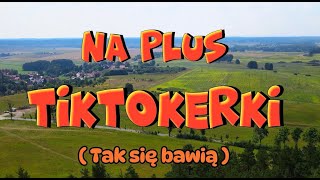 Na Plus  Tiktokerki Tak się bawią Official Clip 2024 [upl. by Gilges618]