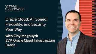 Clay Magouyrk Keynote on AI Speed Flexibility and Security Your Way with Oracle Cloud CloudWorld [upl. by Repsaj]