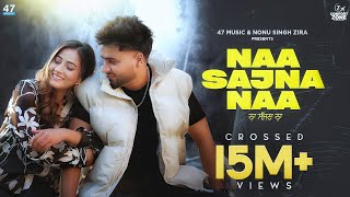 NAA SAJNA NAA  ANGAD VIDEO  STREET BOY  Nonu Singh Zira  Latest Punjabi Songs 2023  47 Music [upl. by Trebo]