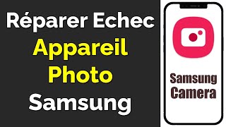 Comment résoudre quotEchec appareil photo Samsung ne fonctionne plusquot [upl. by Aixela]