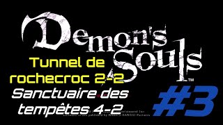 Demons souls partie3  Tunnel de rochecroc 22 Sanctuaire des tempêtes 42 [upl. by Airebma436]