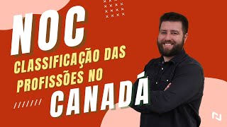 Tipos de NOC no CANADÁ  Classificação Nacional das Ocupações [upl. by Ahsai552]