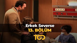 Erkek Severse 13 Bölüm  Bir Kadının Hayatı [upl. by Hsetirp]