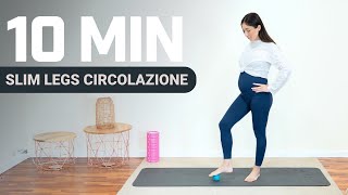 SLIM LEGS CIRCOLAZIONE  10 minuti di esercizi per ritenzione idrica e gambe gonfie [upl. by Rebmik]