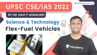 FlexFuel Vehicle  Science amp Technology for UPSC CSEIAS 2022  Dr Ravi P Agrahari FFV [upl. by Amaryl]