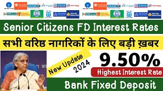 2024 senior Citizen Fixed Deposit interest rates highest interest rates in all Bank  Bank FD  FD [upl. by Shelbi117]