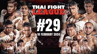 THAI FIGHT LEAGUE 29  ไทยไฟท์ลีก 29  18 กพ 67 FULL [upl. by Ydnirb153]