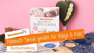 NähbuchVorstellung quotNähen mit buttinette – Genial genäht für Babys amp Kids  buttinette TV DIY [upl. by Lilias138]