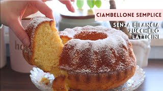 CIAMBELLONE SEMPLICE al LIMONE SENZA BILANCIA SENZA ZUCCHERO e BURRO Ricetta FACILE con i BICCHIERI [upl. by Rutherfurd303]