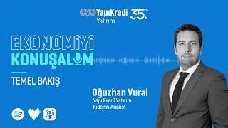 Ekonomiyi Konuşalım Temel Bakış  Oğuzhan Vural  26092024 [upl. by Earaj]